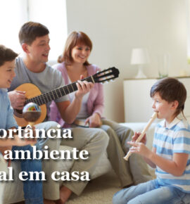 A importância de um ambiente musical em casa