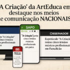 “A Criação” da ArtEduca em destaque nos meios de comunicação nacionais e regionais