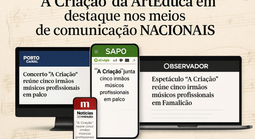 “A Criação” da ArtEduca em destaque nos meios de comunicação nacionais e regionais